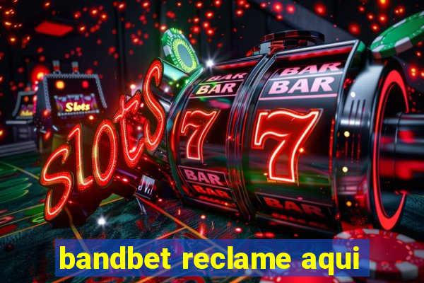 bandbet reclame aqui